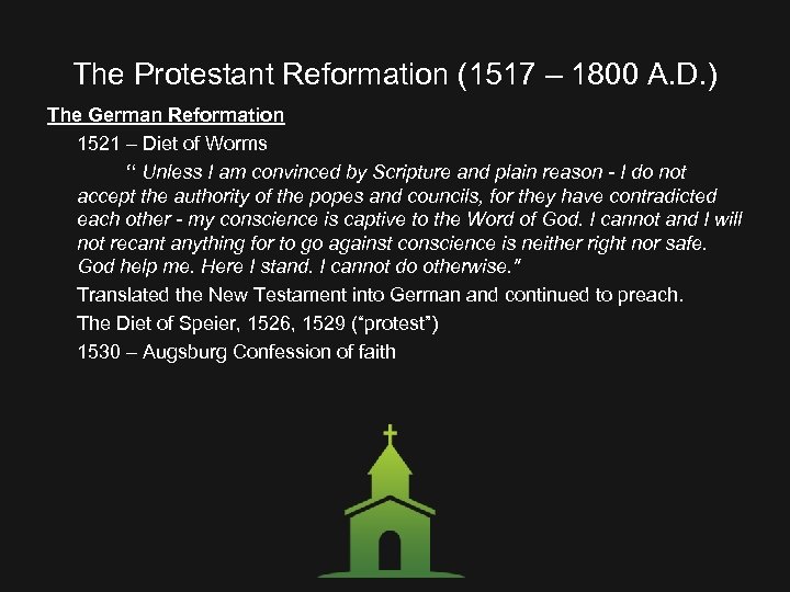 The Protestant Reformation (1517 – 1800 A. D. ) The German Reformation 1521 –