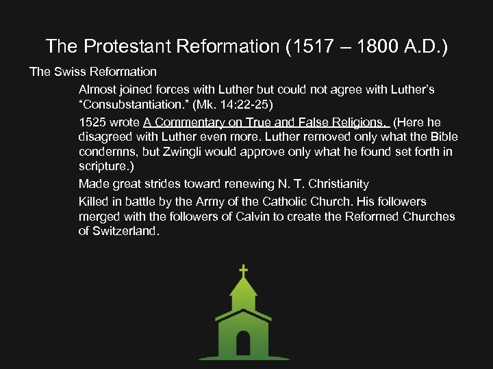 The Protestant Reformation (1517 – 1800 A. D. ) The Swiss Reformation Almost joined