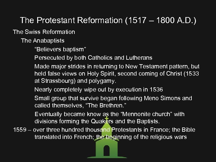 The Protestant Reformation (1517 – 1800 A. D. ) The Swiss Reformation The Anabaptists