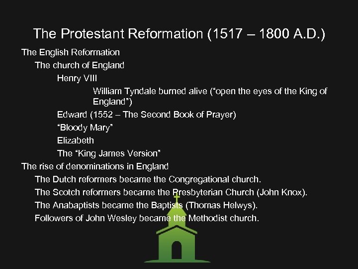 The Protestant Reformation (1517 – 1800 A. D. ) The English Reformation The church