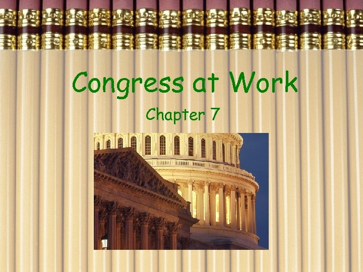 Congress at Work Chapter 7 