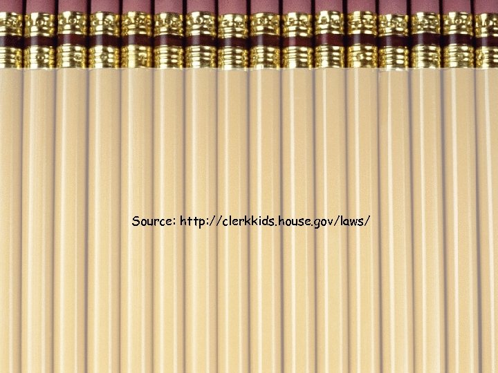 Source: http: //clerkkids. house. gov/laws/ 
