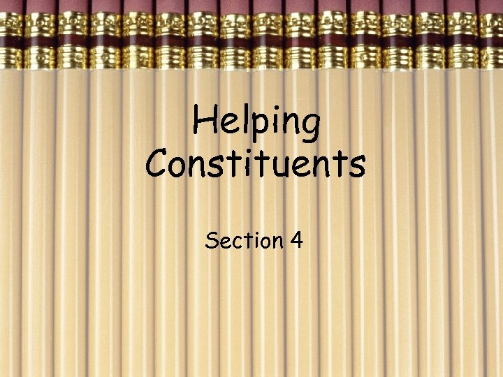 Helping Constituents Section 4 