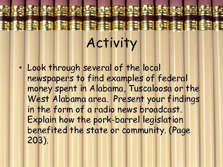 Activity • Look through several of the local newspapers to find examples of federal