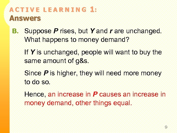 ACTIVE LEARNING Answers 1: B. Suppose P rises, but Y and r are unchanged.