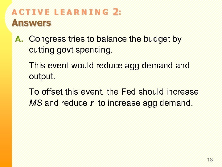 ACTIVE LEARNING Answers 2: A. Congress tries to balance the budget by cutting govt