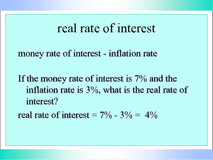 real rate of interest money rate of interest - inflation rate If the money