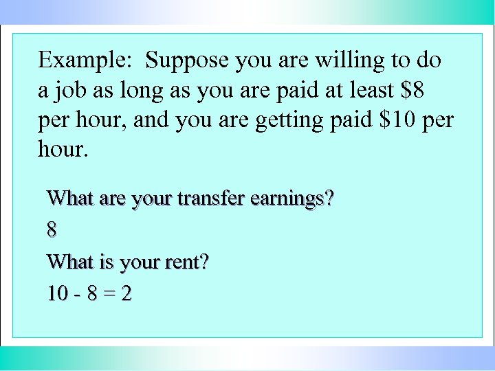 Example: Suppose you are willing to do a job as long as you are