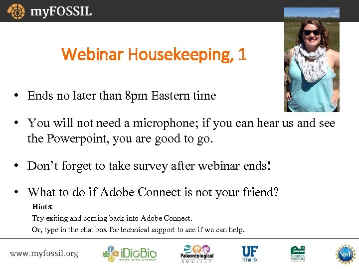 Webinar Housekeeping, 1 • Ends no later than 8 pm Eastern time • You