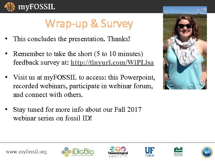 Wrap-up & Survey • This concludes the presentation. Thanks! • Remember to take the