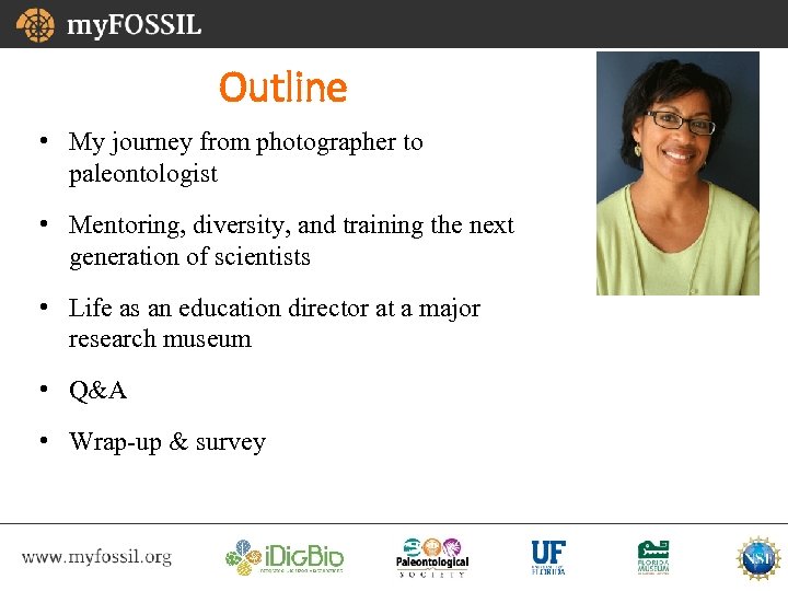 Outline • My journey from photographer to paleontologist • Mentoring, diversity, and training the