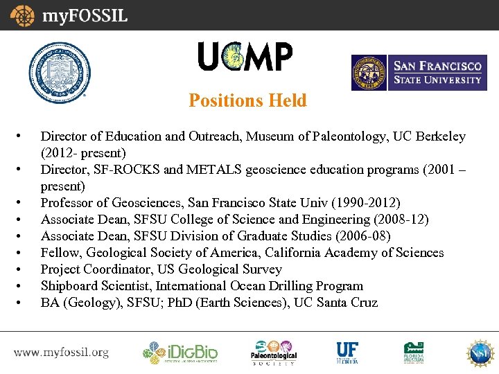 Positions Held • • • Director of Education and Outreach, Museum of Paleontology, UC