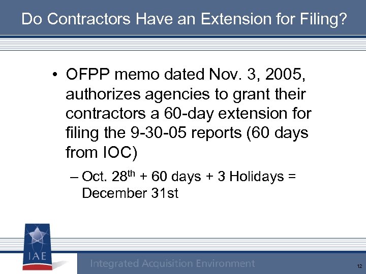 Do Contractors Have an Extension for Filing? • OFPP memo dated Nov. 3, 2005,