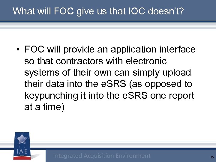 What will FOC give us that IOC doesn’t? • FOC will provide an application