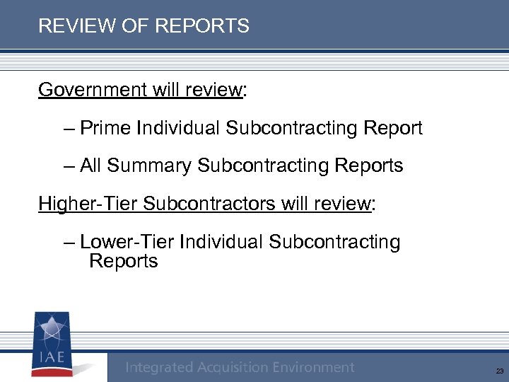 REVIEW OF REPORTS Government will review: – Prime Individual Subcontracting Report – All Summary