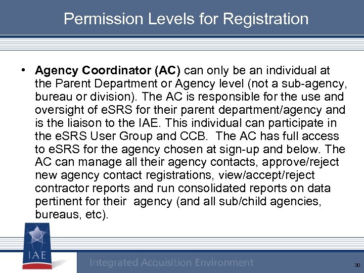 Permission Levels for Registration • Agency Coordinator (AC) can only be an individual at