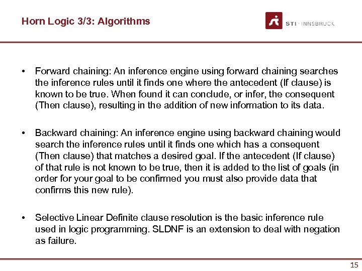 Horn Logic 3/3: Algorithms • Forward chaining: An inference engine using forward chaining searches