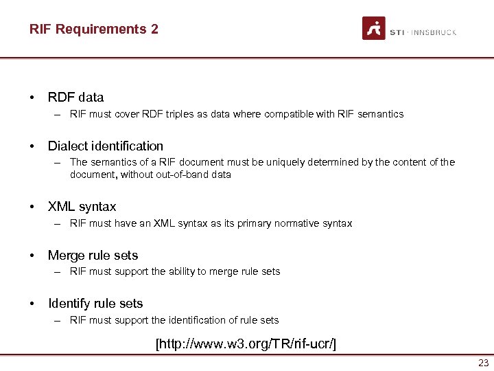 RIF Requirements 2 • RDF data – RIF must cover RDF triples as data