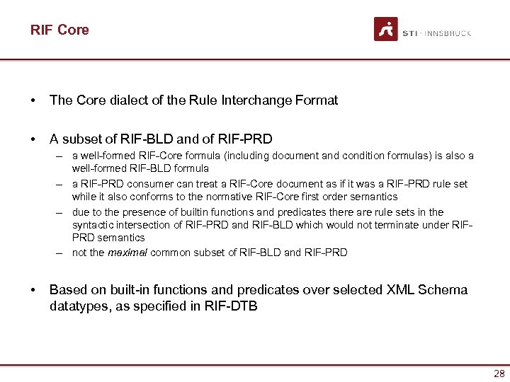 RIF Core • The Core dialect of the Rule Interchange Format • A subset