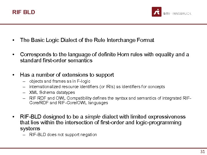 RIF BLD • The Basic Logic Dialect of the Rule Interchange Format • Corresponds