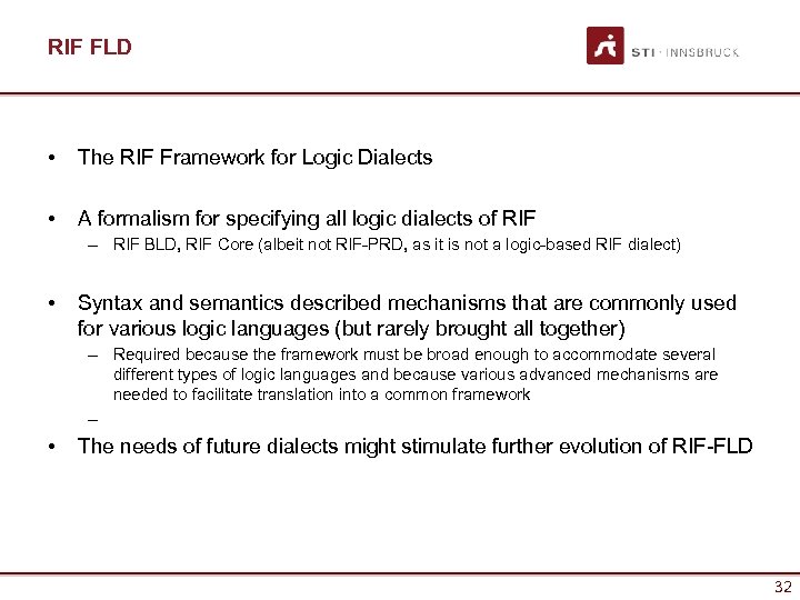 RIF FLD • The RIF Framework for Logic Dialects • A formalism for specifying