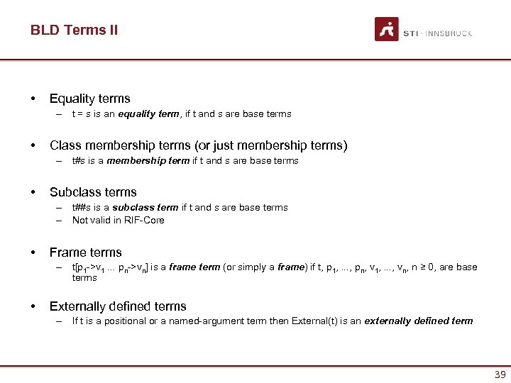 BLD Terms II • Equality terms – t = s is an equality term,