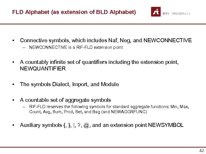 FLD Alphabet (as extension of BLD Alphabet) • Connective symbols, which includes Naf, Neg,