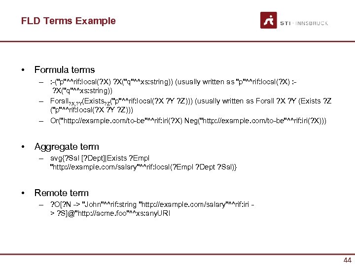 FLD Terms Example • Formula terms – : -("p"^^rif: local(? X) ? X("q"^^xs: string))