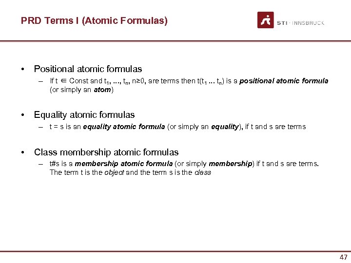 PRD Terms I (Atomic Formulas) • Positional atomic formulas – If t ∈ Const