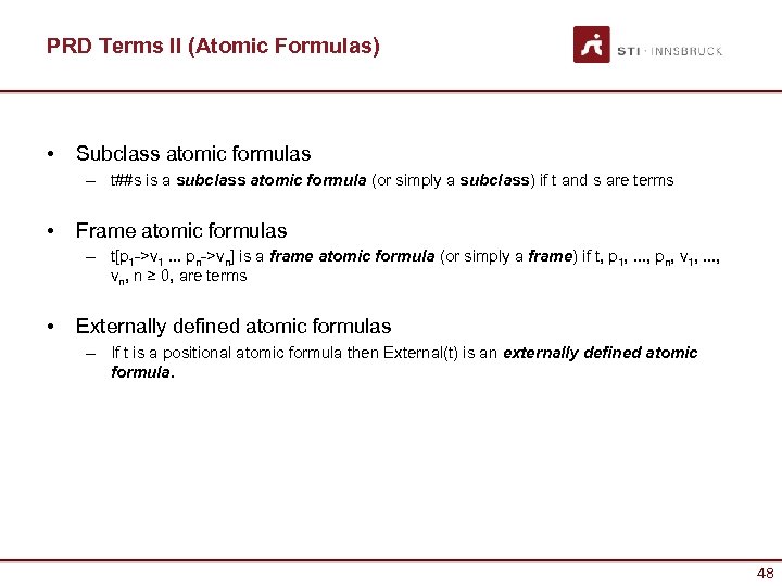 PRD Terms II (Atomic Formulas) • Subclass atomic formulas – t##s is a subclass