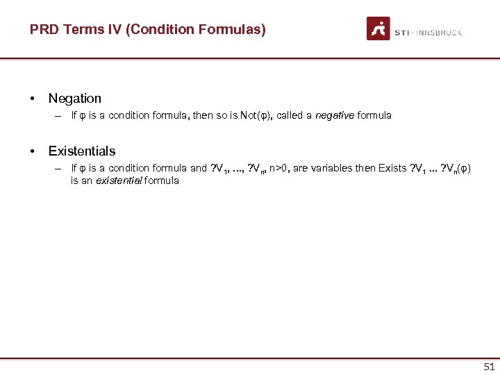 PRD Terms IV (Condition Formulas) • Negation – If φ is a condition formula,