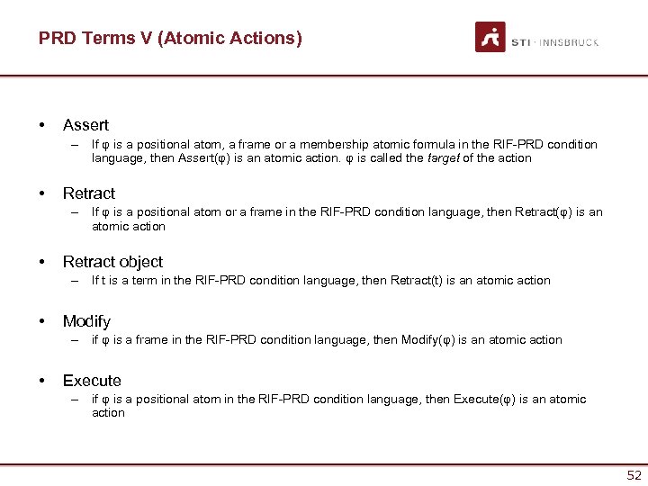 PRD Terms V (Atomic Actions) • Assert – If φ is a positional atom,