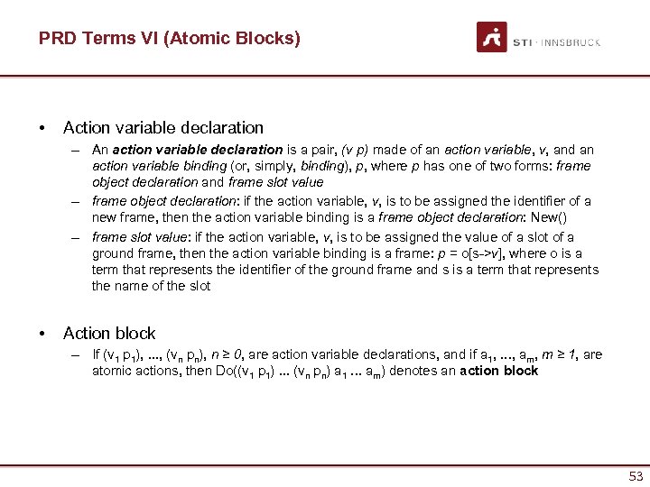 PRD Terms VI (Atomic Blocks) • Action variable declaration – An action variable declaration