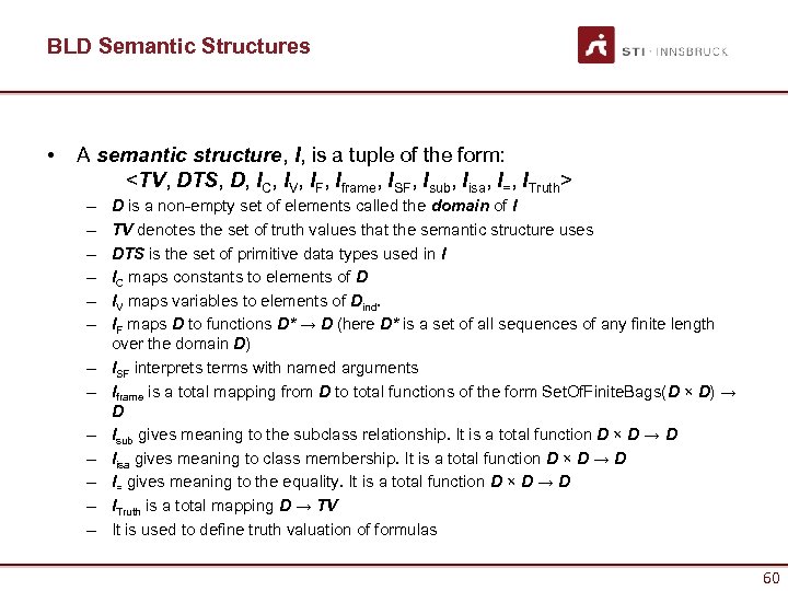 BLD Semantic Structures • A semantic structure, I, is a tuple of the form: