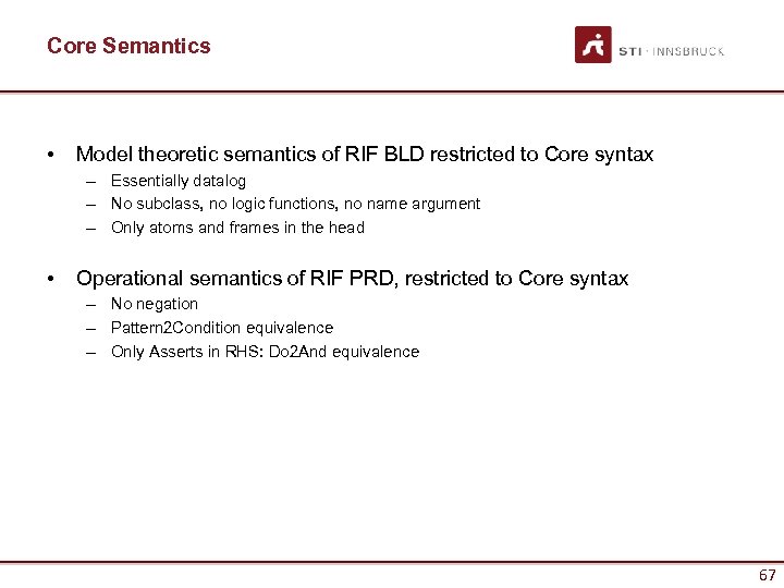 Core Semantics • Model theoretic semantics of RIF BLD restricted to Core syntax –