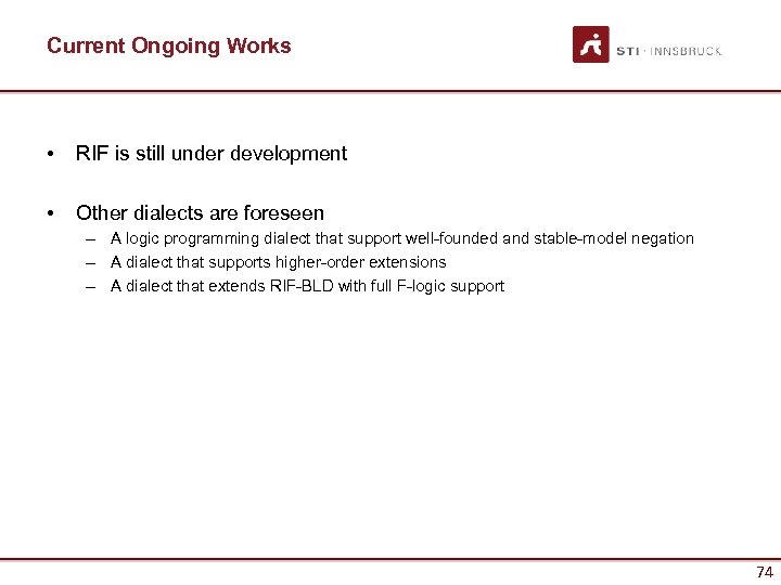 Current Ongoing Works • RIF is still under development • Other dialects are foreseen