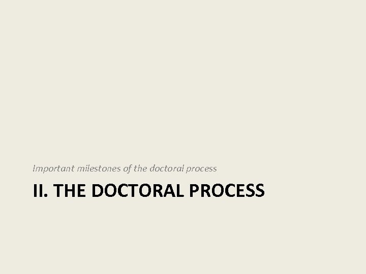 Important milestones of the doctoral process II. THE DOCTORAL PROCESS 