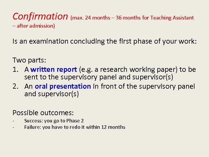 Confirmation (max. 24 months – 36 months for Teaching Assistant – after admission) Is