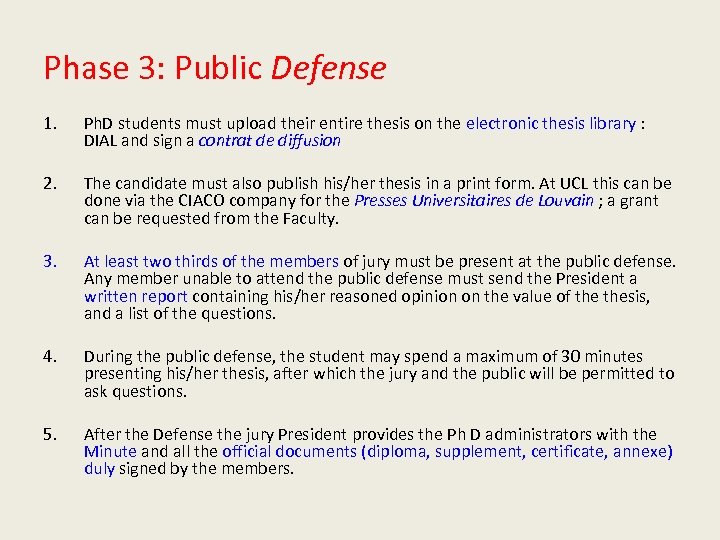 Phase 3: Public Defense 1. Ph. D students must upload their entire thesis on