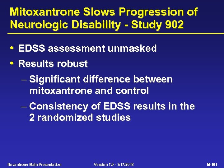 Mitoxantrone Slows Progression of Neurologic Disability - Study 902 • EDSS assessment unmasked •