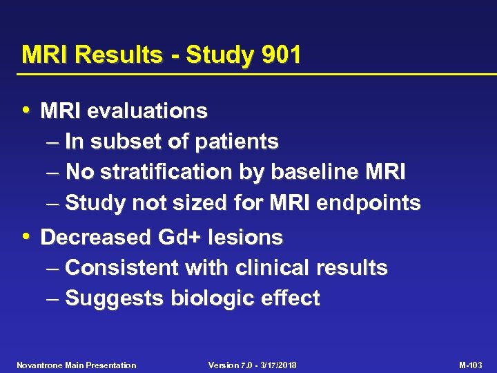 MRI Results - Study 901 • MRI evaluations – In subset of patients –