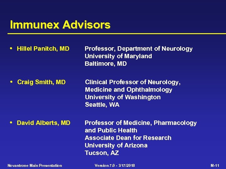 Immunex Advisors • Hillel Panitch, MD Professor, Department of Neurology University of Maryland Baltimore,