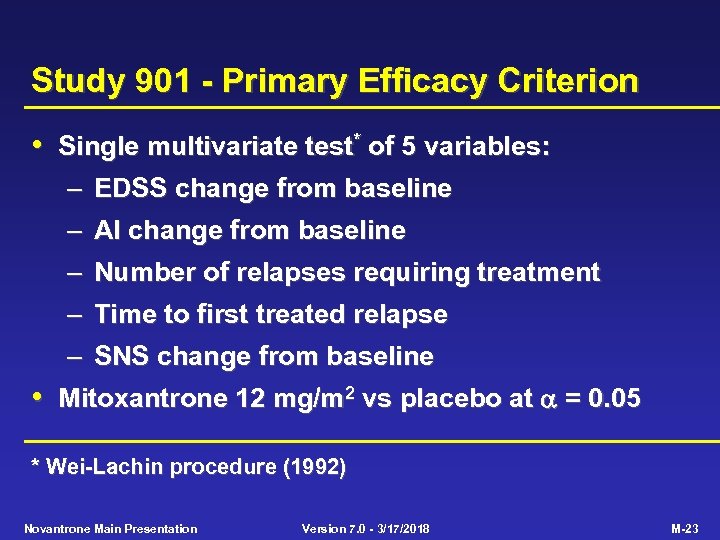 Study 901 - Primary Efficacy Criterion • Single multivariate test* of 5 variables: –