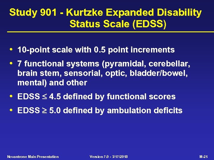 Study 901 - Kurtzke Expanded Disability Status Scale (EDSS) • 10 -point scale with