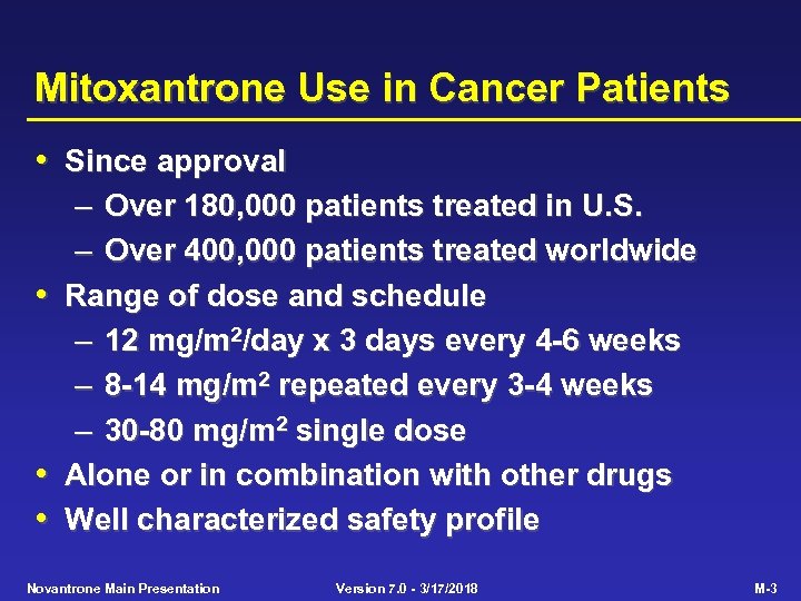 Mitoxantrone Use in Cancer Patients • Since approval • • • – Over 180,