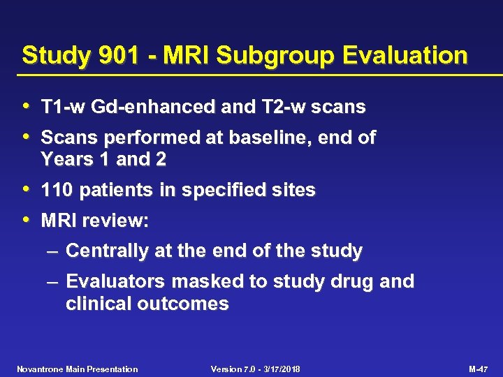 Study 901 - MRI Subgroup Evaluation • T 1 -w Gd-enhanced and T 2