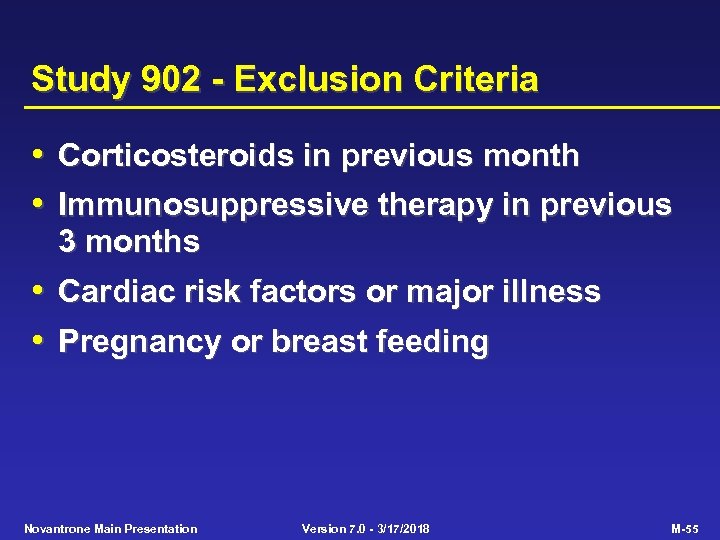 Study 902 - Exclusion Criteria • Corticosteroids in previous month • Immunosuppressive therapy in