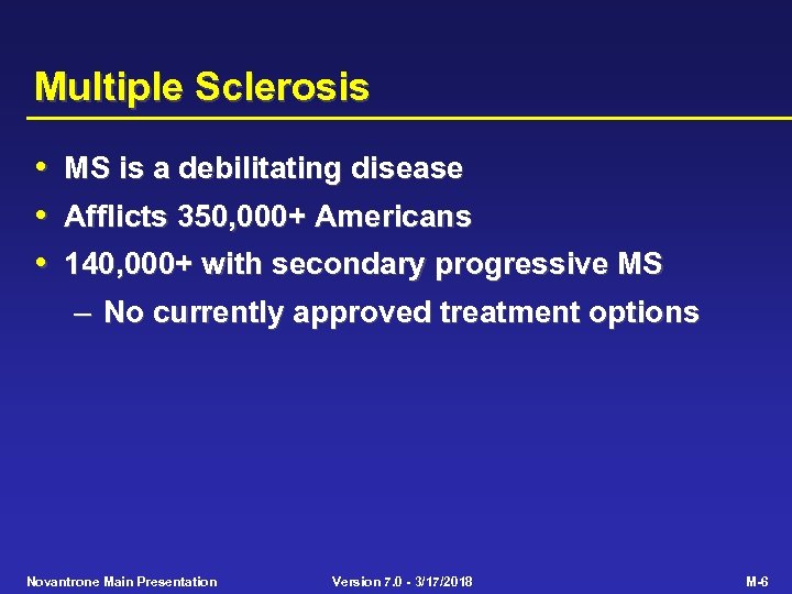 Multiple Sclerosis • MS is a debilitating disease • Afflicts 350, 000+ Americans •