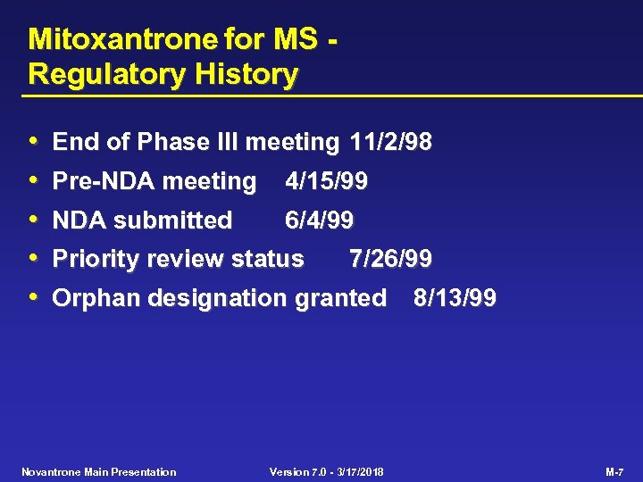 Mitoxantrone for MS Regulatory History • • • End of Phase III meeting 11/2/98