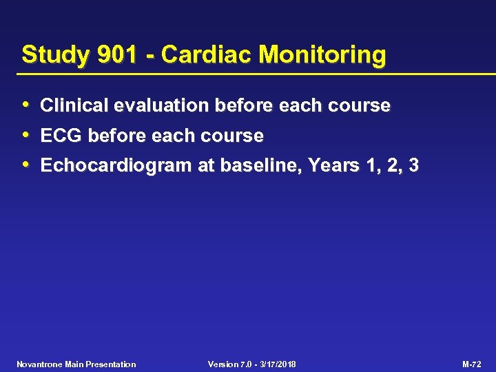 Study 901 - Cardiac Monitoring • Clinical evaluation before each course • ECG before